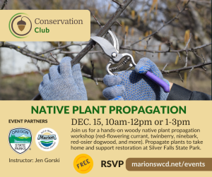 a graphic for the Dec 15 plant propagation workshop with logos of OPRD and MSWCD and a short description of the event and a picture of hands using pruners on a small branch